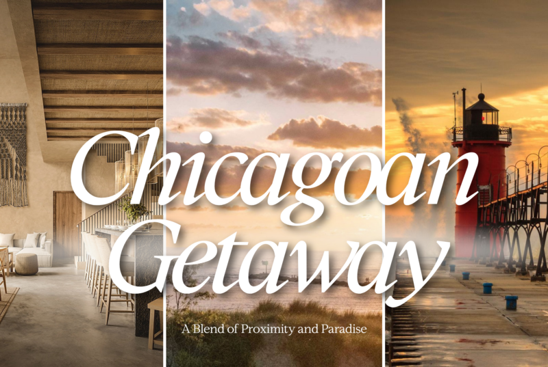 Chicagoan Getaways & Second Homes: A Blend of Proximity and Paradise